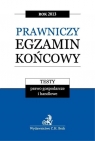 Prawniczy egzamin końcowy 2013 Testy Tom 3 Prawo gospodarcze i handlowe