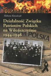 Działalność Związku Patriotów Polskich na Wileńszczyźnie 1944-1946