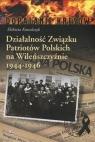 Działalność Związku Patriotów Polskich na Wileńszczyźnie 1944-1946 Kowalczyk Elżbieta