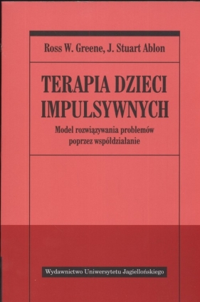 Terapia dzieci impulsywnych - J. Stuart Ablon, Ross W. Greene