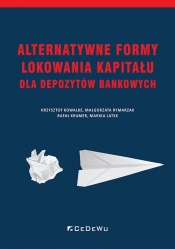Alternatywne formy lokowania kapitału dla depozytów bankowych - Krzysztof Kowalke
