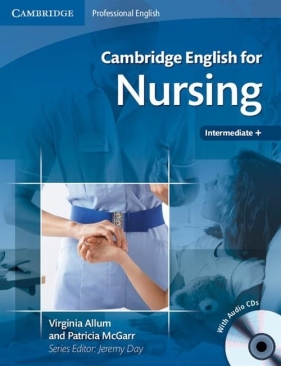 Cambridge English for Nursing Intermediate Plus +CD - Allum Virginia, McGarr Patricia