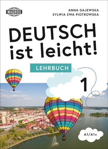 Deutsch ist leicht! Lehrbuch 1. A1/A1+