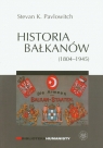 Historia Bałkanów (1804-1945) Pavlowitch Stevan K.