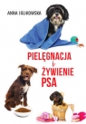 Pielęgnacja i żywienie psa (wyd. 2022) Iglikowska Anna