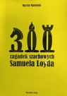 300 zagadek szachowych Samuela Loyda Marcin Matusiak