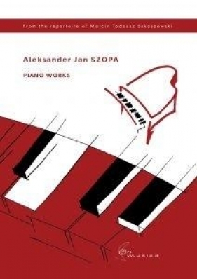 Piano Works - Aleksander Jan Szopa