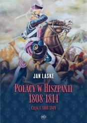 Polacy w Hiszpanii 1808-1814 cz.1 1808-1809 - Jan Laske