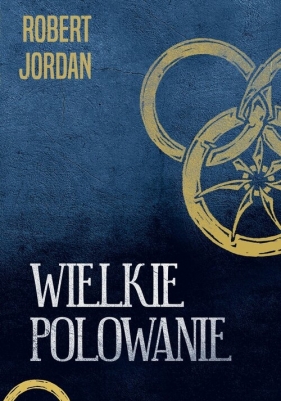 Koło czasu. Tom 2. Wielkie polowanie - Robert Jordan