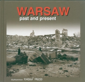 Warsaw past and present Warszawa wczoraj i dziś wersja angielska - Kotańska Anna, Topolska Anna