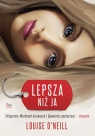 Lepsza niż ja O'Neill Louise