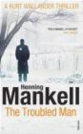 The Troubled Man Henning Mankell