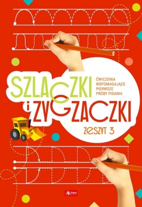 Szlaczki i zygzaczki. Zeszyt 3 - Opracowanie zbiorowe