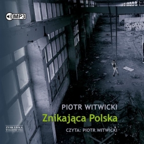 Znikająca Polska (Audiobook) - Witwicki Piotr