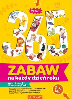 Ponad 365 zabaw na każdy dzień roku. Wyszukiwanki i inne łamigłówki. W 3-6 lat - Opracowanie zbiorowe