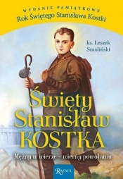 Święty Stanisław Kostka. Mężny w wierze, wierny... - Smoliński Leszek
