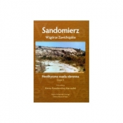 Sandomierz – Wzgórze Zawichojskie – neolityczna osada obronna. Badania 1981–1989. Część 1. Studia i materiały - Kowalewska-Marszałek Hanna
