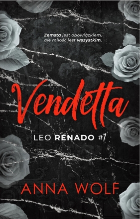 Vendetta. Leo Renado. Tom 1 - Anna Wolf