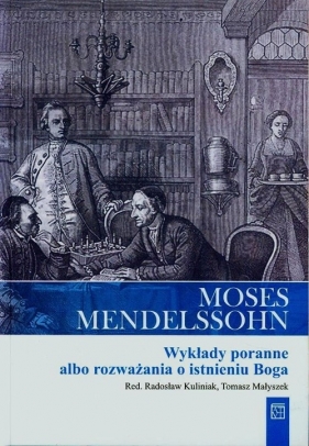 Wykłady poranne albo rozważania o istnieniu Boga - Mendelssohn Moses<br />