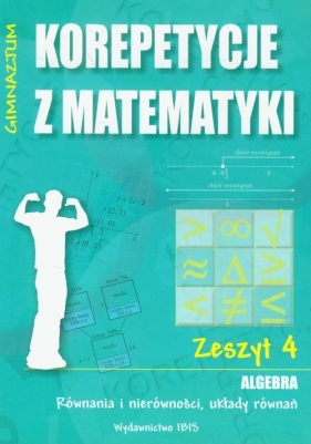 Korepetycje z matematyki 4 Algebra Równania i nierówności, układy równań - Sabok Halina
