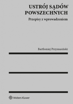 Ustrój sądów powszechnych - Bartłomiej Przymusiński