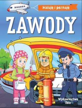 Maluję i poznaję. Zawody - Opracowanie zbiorowe