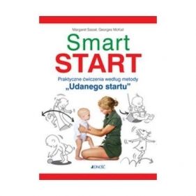Smart start Praktyczne ćwiczenia według metody Udanego startu - Sasse Margaret, McKail Georges<br />