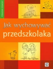 Jak wychowywać przedszkolaka - Jankowska Anna