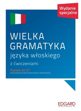 Wielka gramatyka języka włoskiego. Wydanie specjalne - Wieczorek Anna, Janczarska Aleksandra