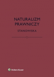 Naturalizm prawniczy Stanowiska - Bartosz Brożek, Łukasz Kurek, Jerzy Stelmach