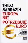 Europa nie potrzebuje euro Thilo Sarrazin