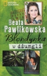 Blondynka w dżungli Beata Pawlikowska