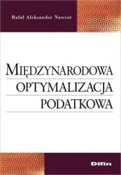 Międzynarodowa optymalizacja podatkowa - Nawrot Rafał Aleksander<br />