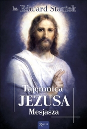 Tajemnica Jezusa Mesjasza - Edward Staniek