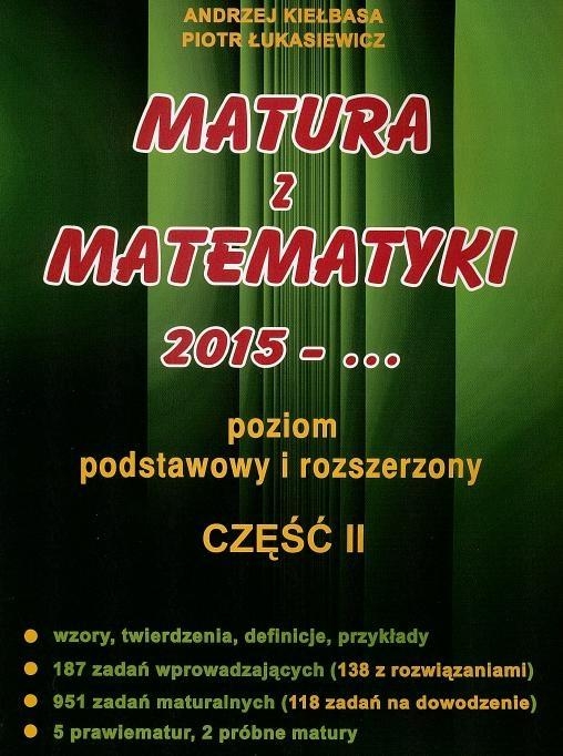 Matura z Matematyki cz.2 2015... Z.P+R Kiełbasa