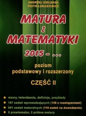 Matura z Matematyki cz.2 2015... Z.P+R Kiełbasa - Piotr Łukasiewicz, Andrzej Kiełbasa