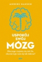 Uspokój swój mózg - Anders Hansen