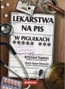 Lekarstwa na PiS w pigułkach Krzysztof Topolski