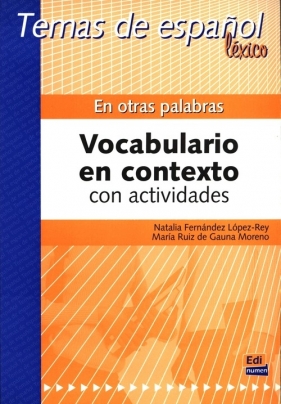 En otras palabras. Vocabulario en contexto con actividades - Natalia Lopez-Rey, María Ruiz de Gauna