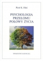 Psychologia przełomu połowy życia - Piotr Oleś