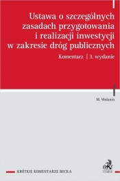 Ustawa o szczególnych zasadach przygotowania i realizacji inwestycji w zakresie dróg publicznych Komentarz - Marian Wolanin