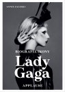 Lady Gaga: Applause. Biografia ikony Zaleski Annie