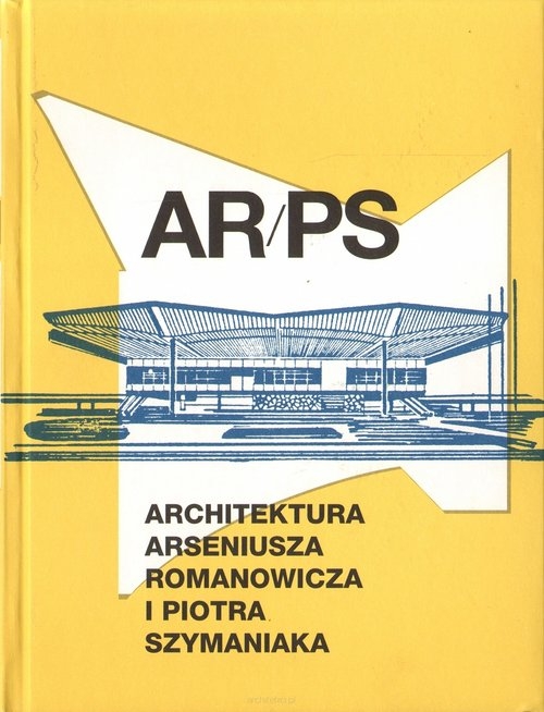 AR/PS Architektura Arseniusza Romanowicza i P.Szymaniaka