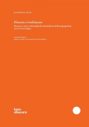 Historia z wiedźmami. Procesy o czary w ukraińskich województwach Rzeczpospolitej XVII i XVIII wieku - Kateryna Dysa