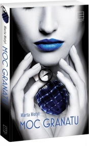 Moc granatu - Marta Motyl