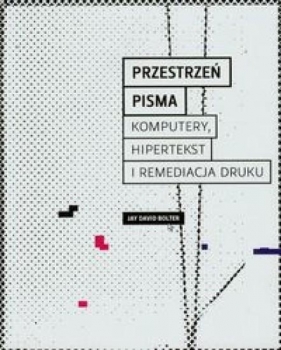 Przestrzeń pisma - Bolter Jay David<br />