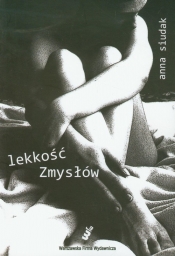 Lekkość zmysłów - Siudak Anna