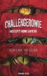 Challengerowie Następcy homo sapiens Miller Adrian