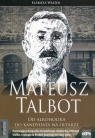 Mateusz Talbot Od alkoholika do kandydata na ołtarze Wiater Elżbieta