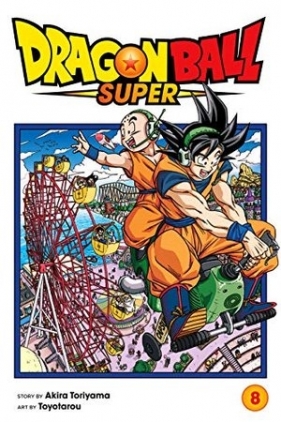 Dragon Ball Super, Vol. 8: Sign Of Son Goku`s Awakening - Toriyama Akira